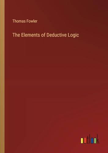 9783368173340: The Elements of Deductive Logic