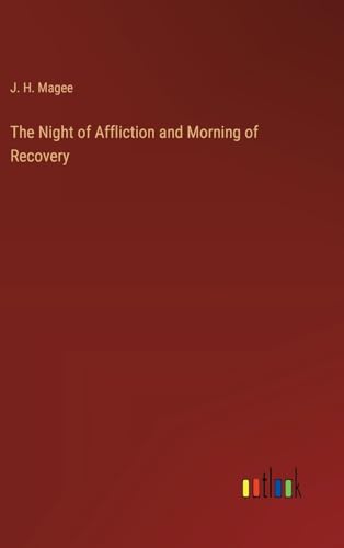 Imagen de archivo de The Night of Affliction and Morning of Recovery a la venta por Ria Christie Collections