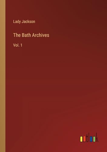 Stock image for The The Bath Archives for sale by PBShop.store US