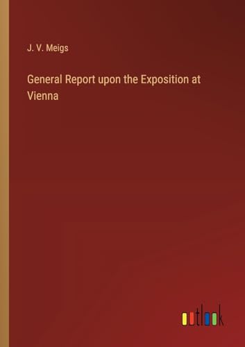 9783368191962: General Report upon the Exposition at Vienna