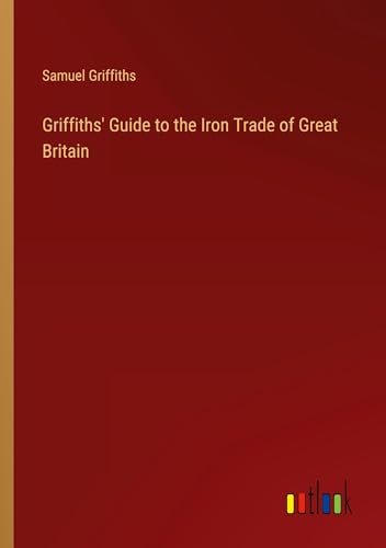 9783368196721: Griffiths' Guide to the Iron Trade of Great Britain