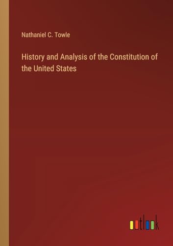 Imagen de archivo de History and Analysis of the Constitution of the United States a la venta por PBShop.store US