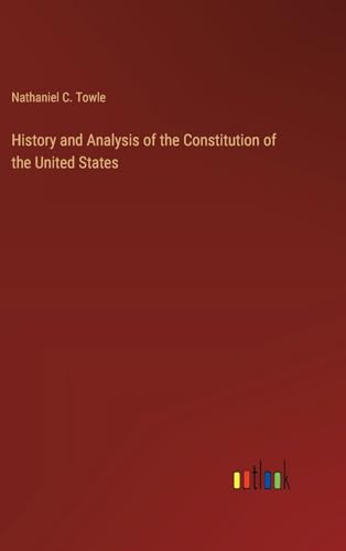 Imagen de archivo de History and Analysis of the Constitution of the United States a la venta por PBShop.store US