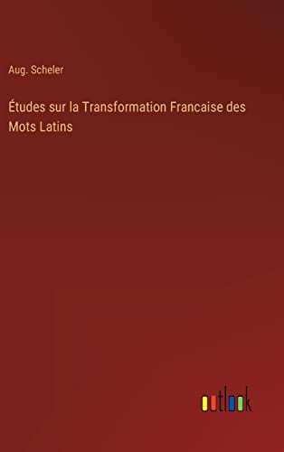 Beispielbild fr tudes sur la Transformation Francaise des Mots Latins zum Verkauf von Buchpark