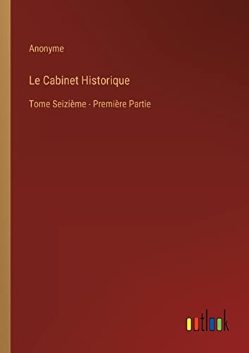 9783368201227: Le Cabinet Historique: Tome Seizime - Premire Partie