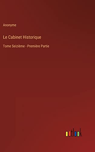 9783368201234: Le Cabinet Historique: Tome Seizime - Premire Partie