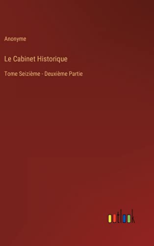 9783368201258: Le Cabinet Historique: Tome Seizime - Deuxime Partie