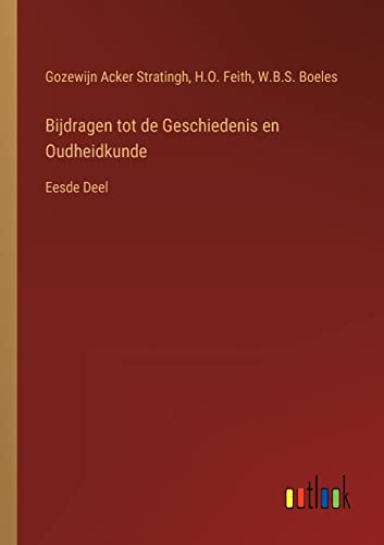 Beispielbild fr Bijdragen tot de Geschiedenis en Oudheidkunde : Eesde Deel zum Verkauf von Buchpark