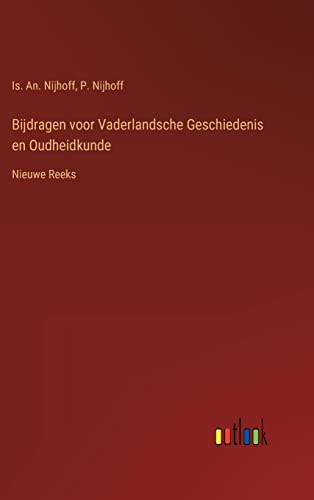 Imagen de archivo de Bijdragen voor Vaderlandsche Geschiedenis en Oudheidkunde: Nieuwe Reeks (Dutch Edition) a la venta por Lucky's Textbooks