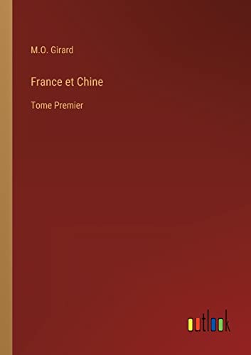 Imagen de archivo de France et Chine: Tome Premier (French Edition) a la venta por Lucky's Textbooks