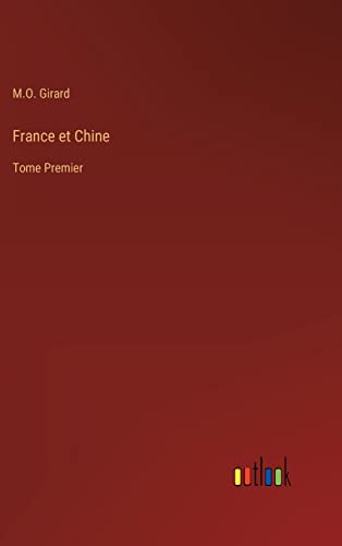 Imagen de archivo de France et Chine: Tome Premier (French Edition) a la venta por Lucky's Textbooks