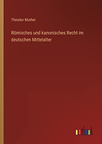 Stock image for R misches und kanonisches Recht im deutschen Mittelalter for sale by Ria Christie Collections