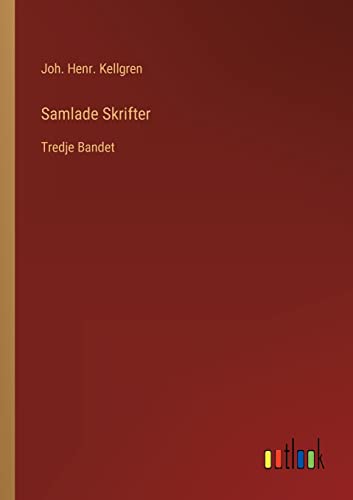 Imagen de archivo de Samlade Skrifter: Tredje Bandet (Swedish Edition) a la venta por Lucky's Textbooks