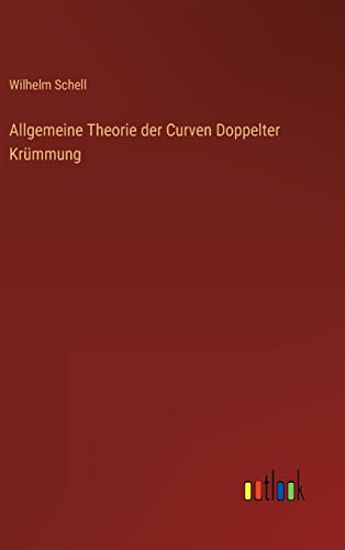 Imagen de archivo de Allgemeine Theorie der Curven Doppelter Krmmung (German Edition) a la venta por Lucky's Textbooks