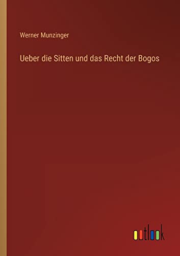 Stock image for Ueber die Sitten und das Recht der Bogos for sale by Ria Christie Collections