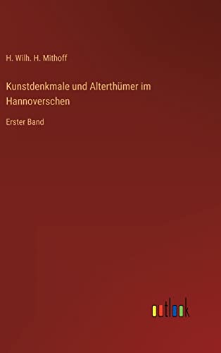 Imagen de archivo de Kunstdenkmale und Alterthmer im Hannoverschen: Erster Band (German Edition) a la venta por Lucky's Textbooks