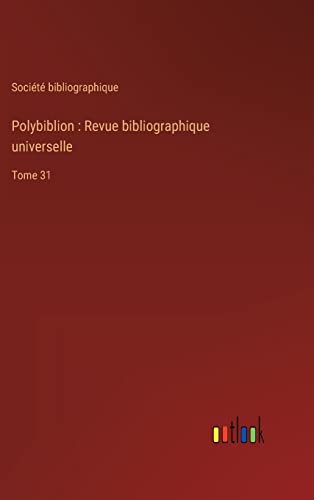 9783368224950: Polybiblion: Revue bibliographique universelle:Tome 31