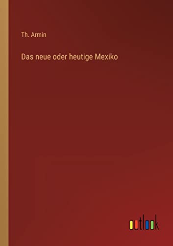 Stock image for Das neue oder heutige Mexiko for sale by Chiron Media