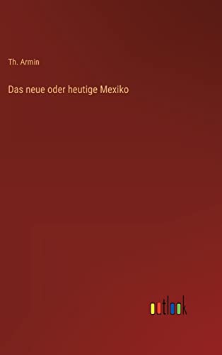 Stock image for Das neue oder heutige Mexiko for sale by Ria Christie Collections