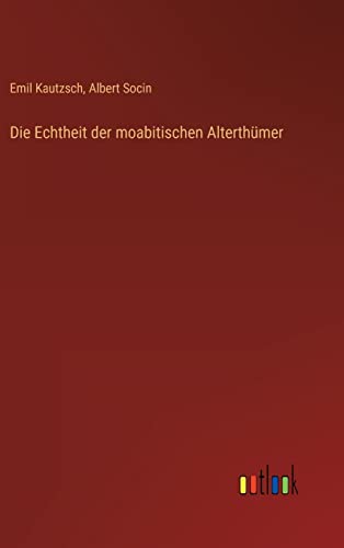 Stock image for Die Echtheit der moabitischen Alterthmer (German Edition) for sale by Lucky's Textbooks