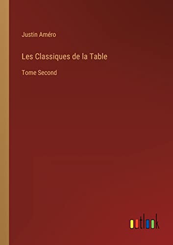 Imagen de archivo de Les Classiques de la Table: Tome Second (French Edition) a la venta por Lucky's Textbooks