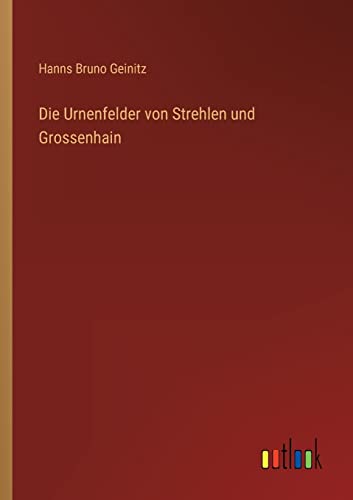 Beispielbild fr Die Urnenfelder von Strehlen und Grossenhain zum Verkauf von Buchpark