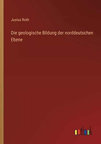 Imagen de archivo de Die geologische Bildung der norddeutschen Ebene a la venta por Ria Christie Collections