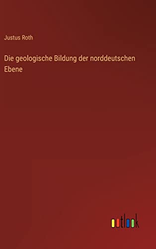 9783368238438: Die geologische Bildung der norddeutschen Ebene