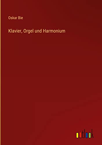 Stock image for Klavier, Orgel und Harmonium (German Edition) for sale by Lucky's Textbooks
