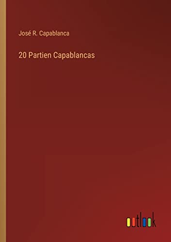Beispielbild fr 20 Partien Capablancas zum Verkauf von Ria Christie Collections