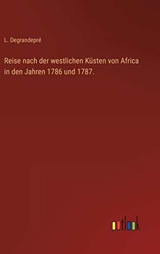 Imagen de archivo de Reise nach der westlichen Ksten von Africa in den Jahren 1786 und 1787. (German Edition) a la venta por Lucky's Textbooks