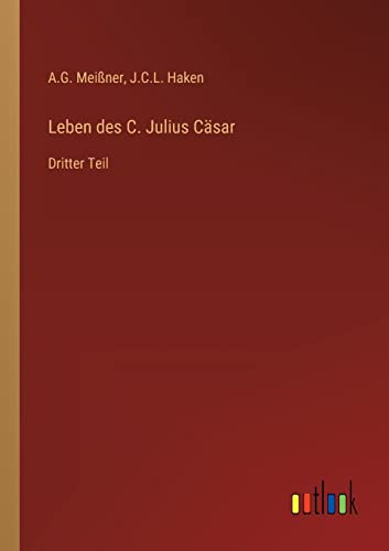 Stock image for Leben des C. Julius Csar: Dritter Teil (German Edition) for sale by Lucky's Textbooks
