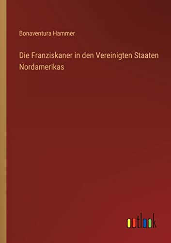 9783368253905: Die Franziskaner in den Vereinigten Staaten Nordamerikas (German Edition)