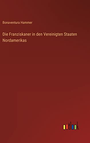 9783368253912: Die Franziskaner in den Vereinigten Staaten Nordamerikas (German Edition)
