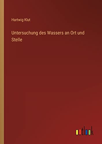 Beispielbild fr Untersuchung des Wassers an Ort und Stelle zum Verkauf von Ria Christie Collections