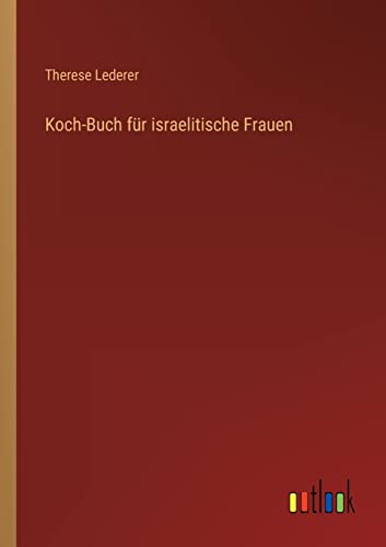 Stock image for Koch-Buch fr israelitische Frauen (German Edition) for sale by Lucky's Textbooks