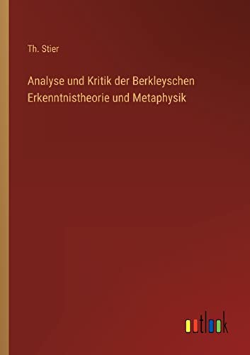 Imagen de archivo de Analyse und Kritik der Berkleyschen Erkenntnistheorie und Metaphysik a la venta por Ria Christie Collections