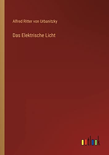 Imagen de archivo de Das Elektrische Licht (German Edition) a la venta por Lucky's Textbooks