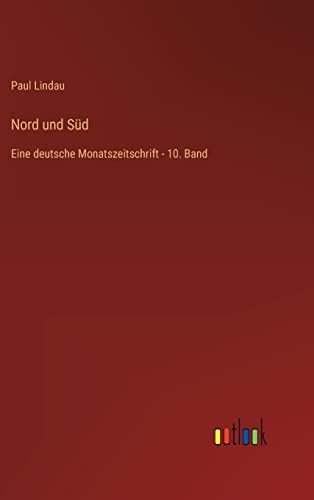 Stock image for Nord und Sd: Eine deutsche Monatszeitschrift - 10. Band (German Edition) for sale by Lucky's Textbooks