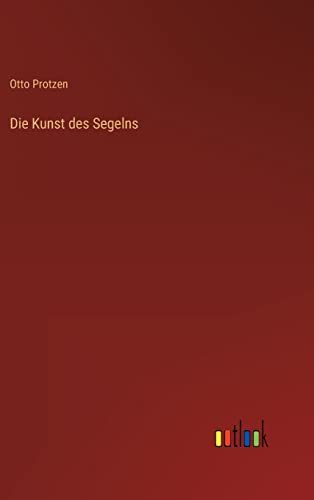 Stock image for Die Kunst des Segelns (German Edition) for sale by Lucky's Textbooks