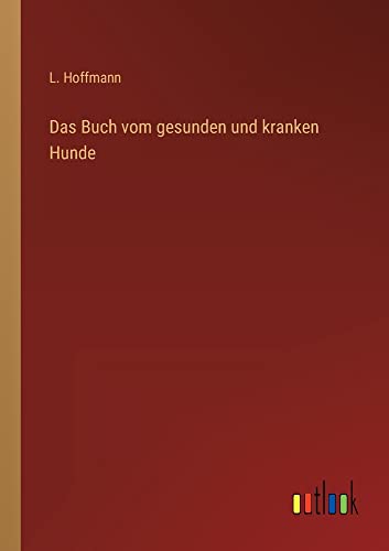 Imagen de archivo de Das Buch vom gesunden und kranken Hunde (German Edition) a la venta por Lucky's Textbooks
