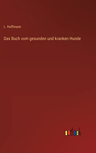 Imagen de archivo de Das Buch vom gesunden und kranken Hunde (German Edition) a la venta por Lucky's Textbooks