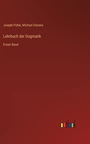 Beispielbild fr Lehrbuch der Dogmatik: Erster Band (German Edition) zum Verkauf von Lucky's Textbooks