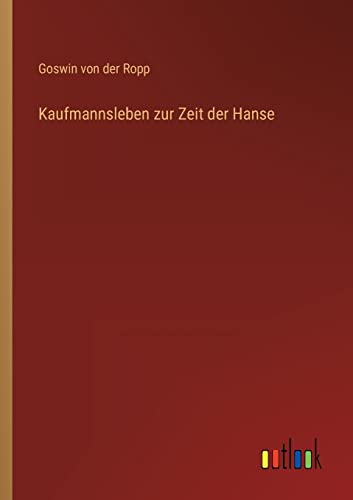 Stock image for Kaufmannsleben zur Zeit der Hanse for sale by Ria Christie Collections