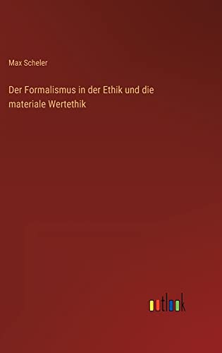 Stock image for Der Formalismus in der Ethik und die materiale Wertethik (German Edition) for sale by Books Do Furnish A Room