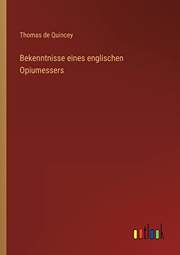 Stock image for Bekenntnisse eines englischen Opiumessers for sale by Ria Christie Collections