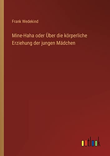 Stock image for Mine-Haha Oder ber Die Krperliche Erziehung Der Jungen Mdchen for sale by Blackwell's