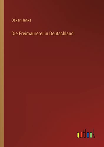 Stock image for Die Freimaurerei in Deutschland for sale by Ria Christie Collections