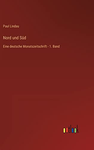 Stock image for Nord und Sd: Eine deutsche Monatszeitschrift - 1. Band (German Edition) for sale by Lucky's Textbooks