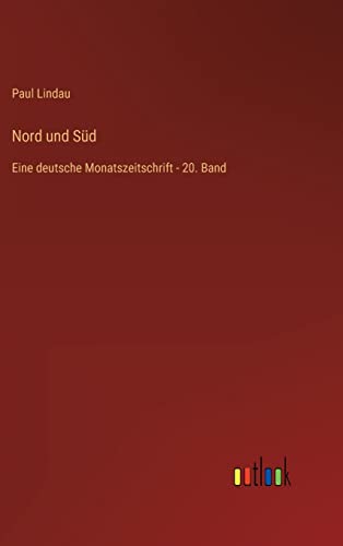 Stock image for Nord und Sd: Eine deutsche Monatszeitschrift - 20. Band (German Edition) for sale by Lucky's Textbooks